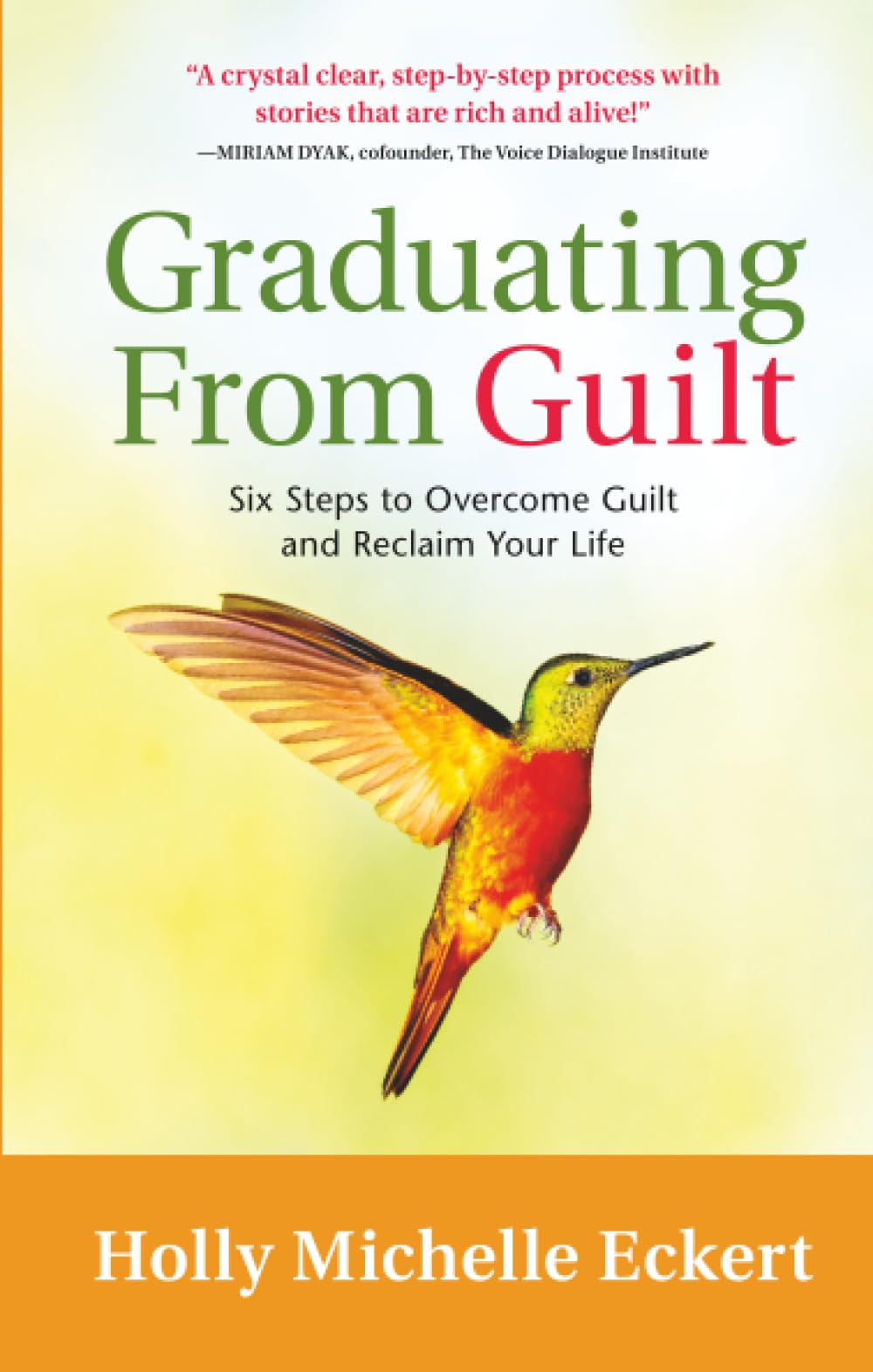 Graduating From Guilt: Six Steps to Overcome Guilt and Reclaim Your Life