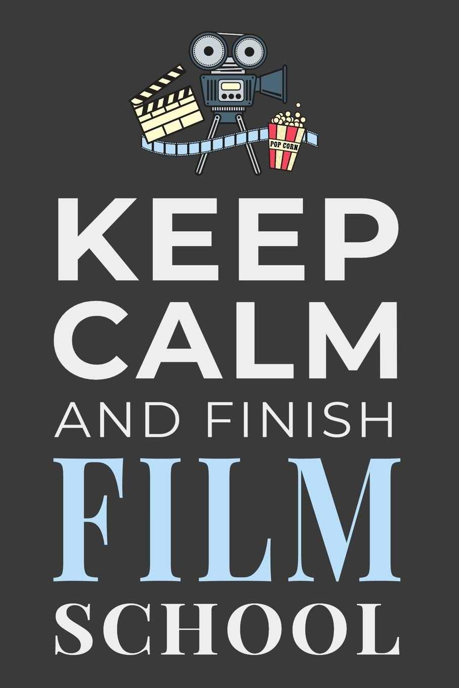 Keep Calm and Finish Film School: Funny Film ...