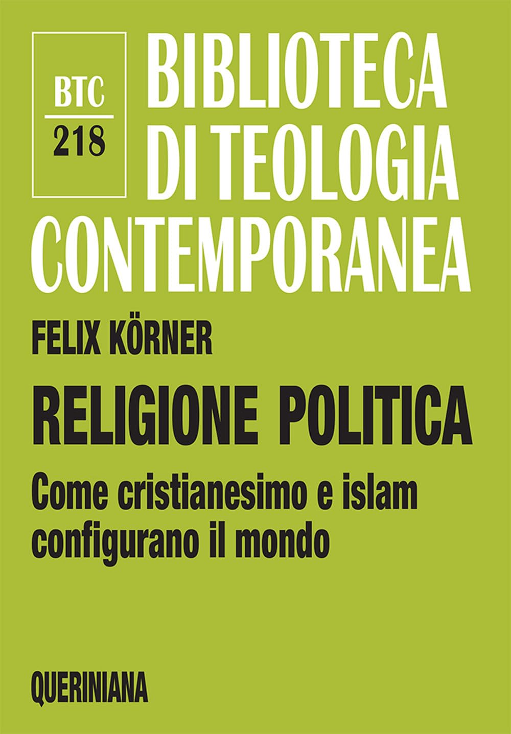 Religione Politica. Come Cristianesimo E Islam Configurano Il Mondo - 4