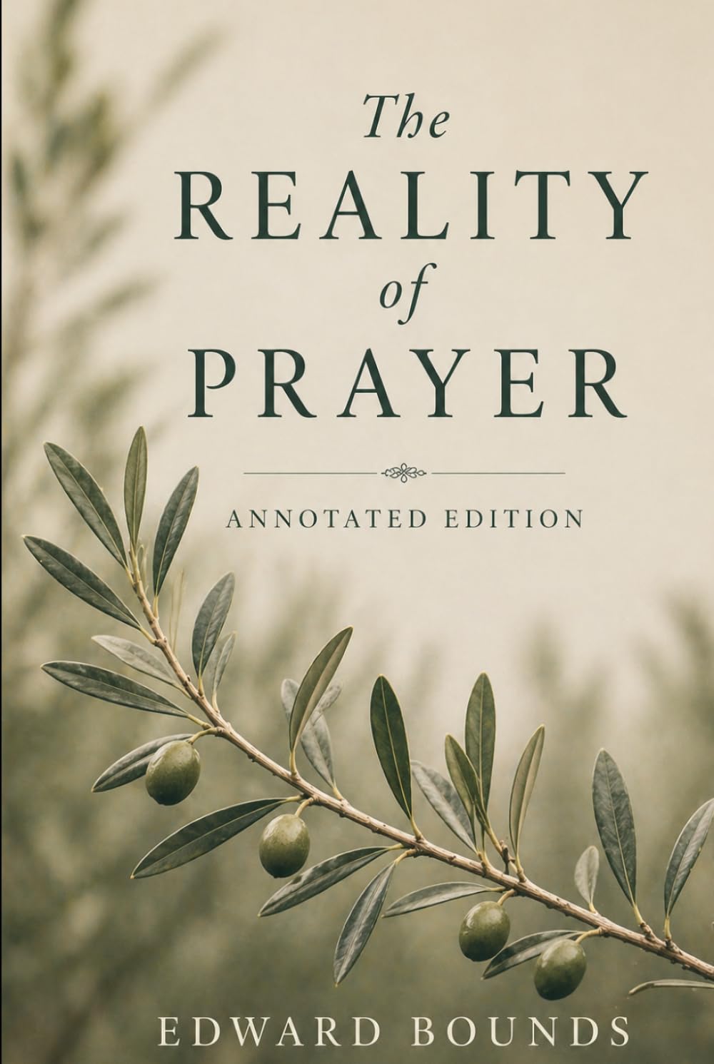 The Reality of Prayer: Annotated Edition