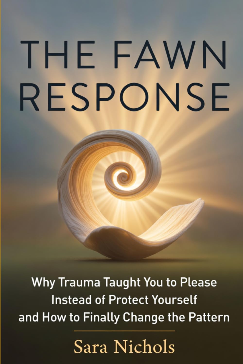 The Fawn Response: Why Trauma Taught You to Please Instead of Protect Yourself, and How to Finally Change the Pattern