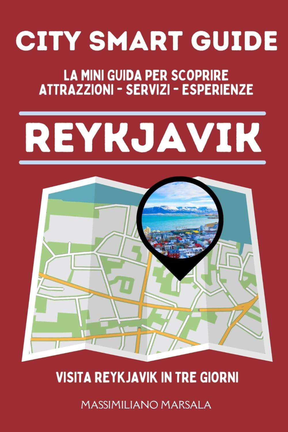 CITY SMART GUIDE REYKJAVIK. La mini guida per scoprire Attrazioni, Servizi ed Esperienze.
