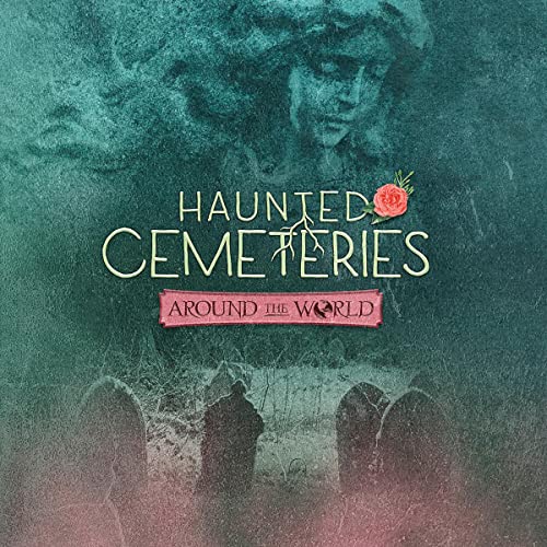 Haunted Cemeteries Around the World by Alicia Z. Klepeis episode artwork