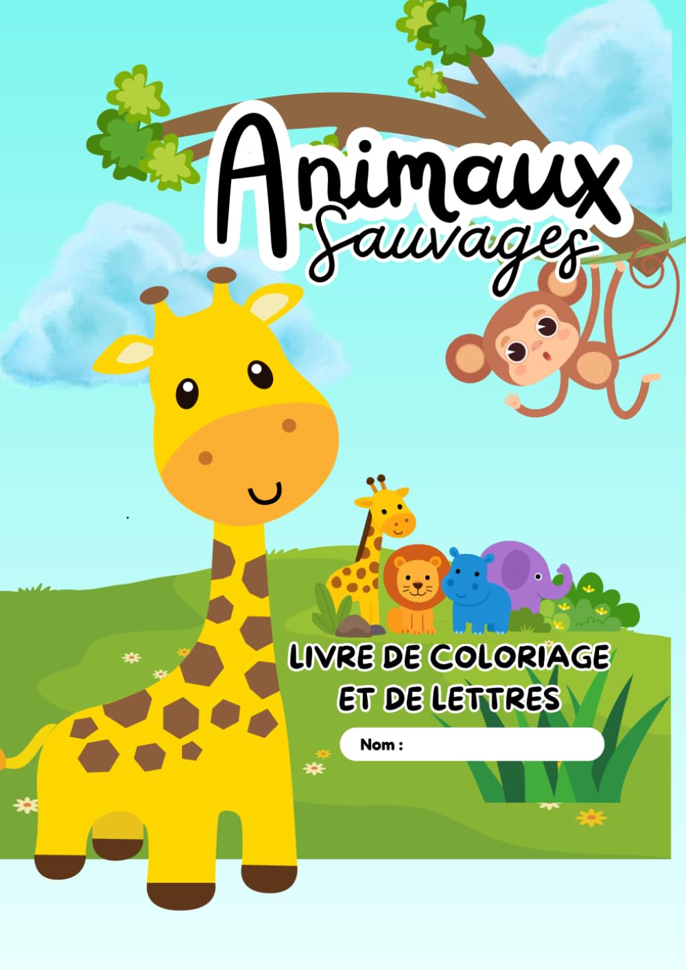 Animaux Sauvages : Livre de coloriage et de lettres: Un voyage ludique dans la savane avec 20 animaux à colorier et des anecdotes amusantes pour les enfants