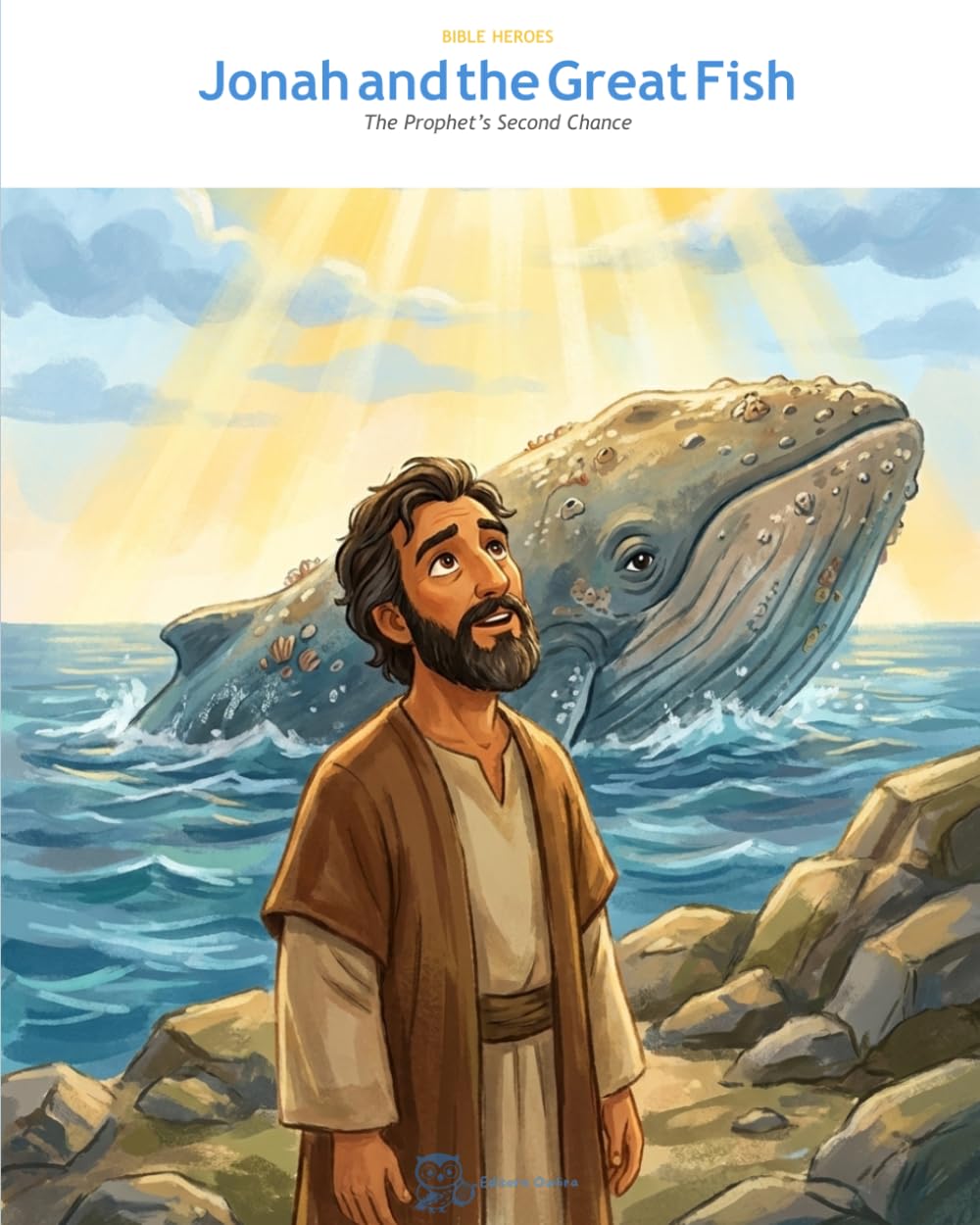 Jonah and the Great Fish: The Prophet's Second Chance (OwLira — Heroes of the Bible)