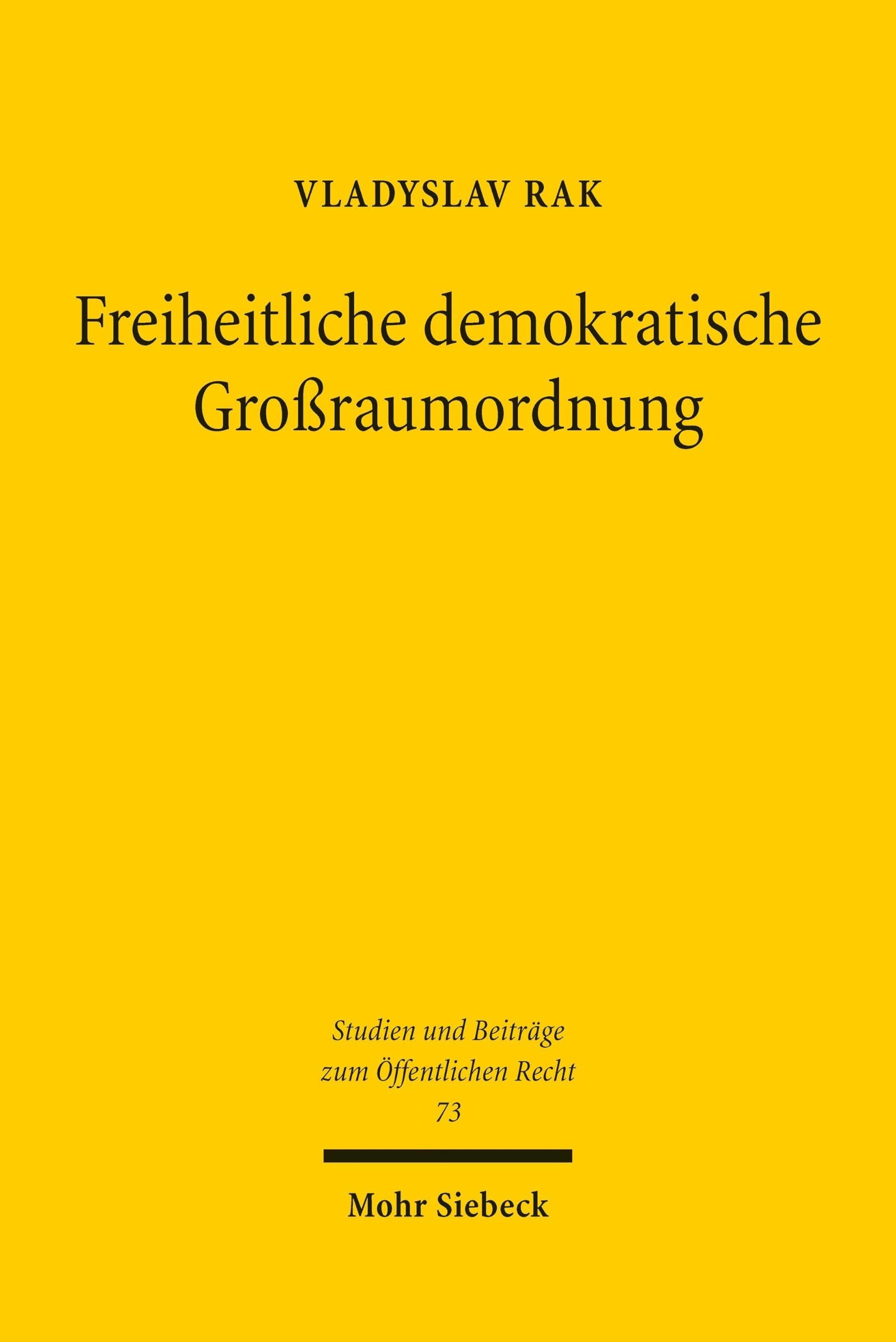 Freiheitliche demokratische Großraumordnung: Der Wandel des Begriffes „freiheitliche demokratische Grundordnung“ in der Rechtsprechung des ... (Studien und Beiträge zum Öffentlichen Recht)