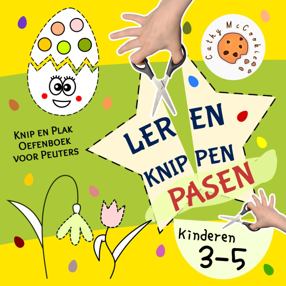 Leren Knippen voor Kinderen 3-5 - Pasen: Knip en Plak; Oefenboek voor Peuters; Oefen Jouw Knipkunsten; Snijvaardigheden Boek voor Kleuters van 3 Jaar en Ouder
