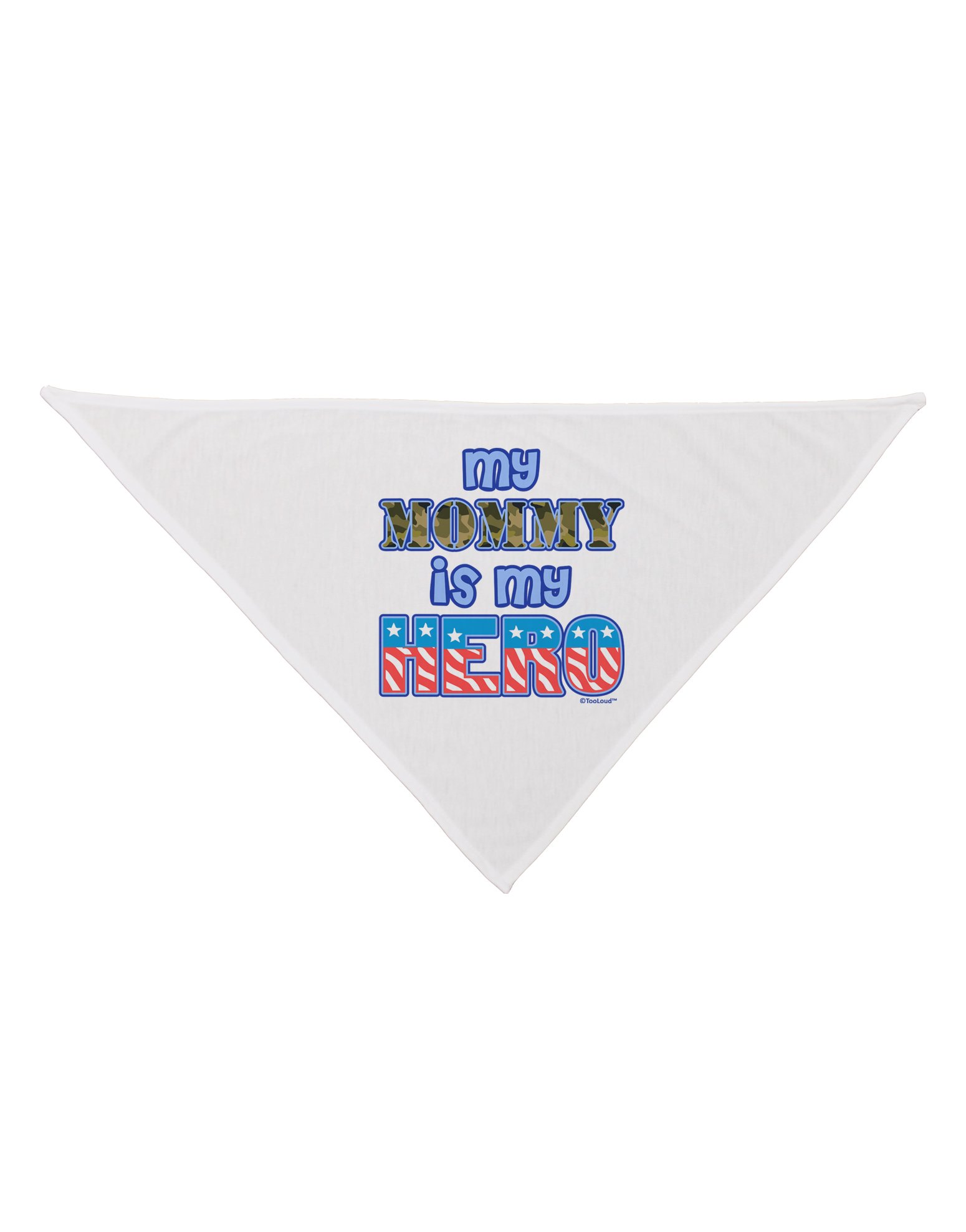 TOOLOUD My Mommy is My Hero - Printed White Dog Bandana 26
