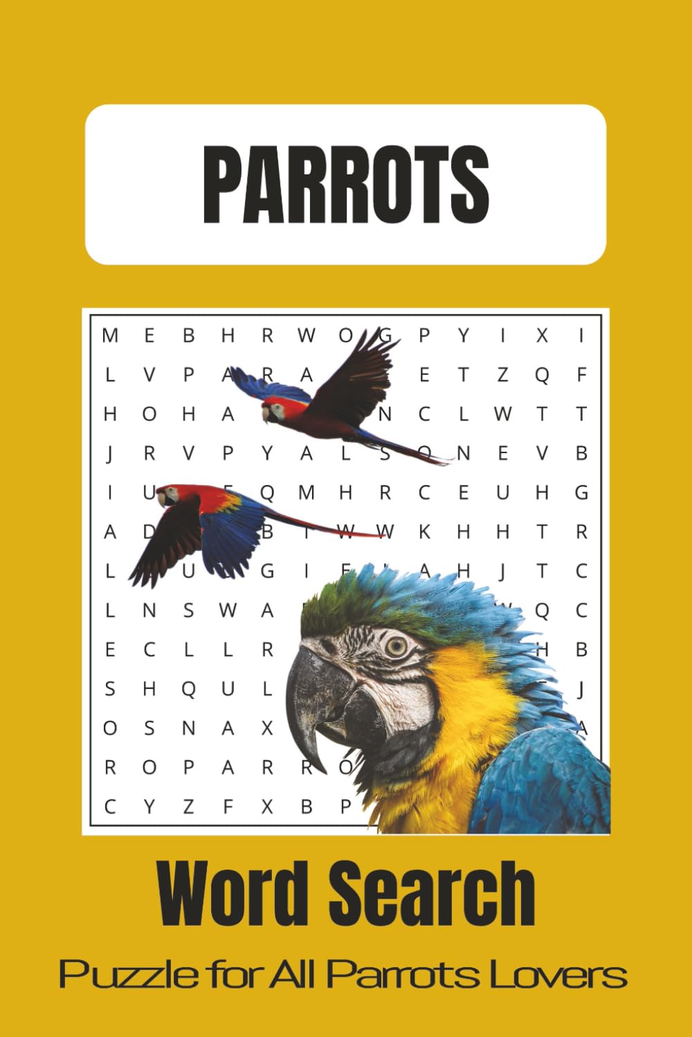 Parrots Word Search Puzzle Book: Word Search Puzzle with Large, Easy to Read Print about Parrot Species, Tropical Habitats, Exotic Birds and More | ... | 50+ | Gift for Vacation and Family Moments