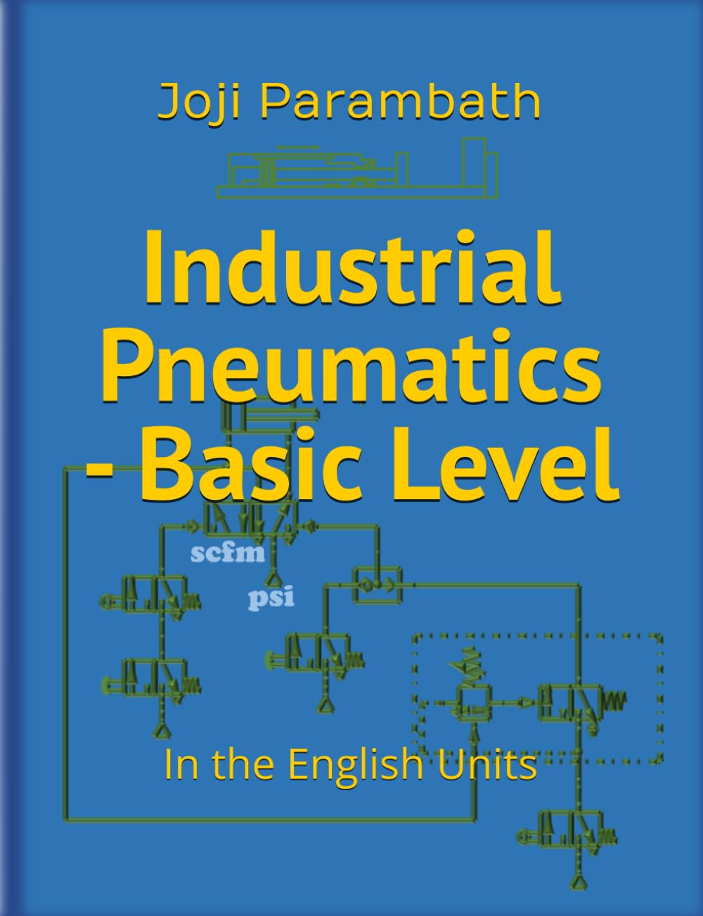 Industrial Pneumatics - Basic Level: In the English Units: 1 (Pneumatic Book Series (in the English Units))