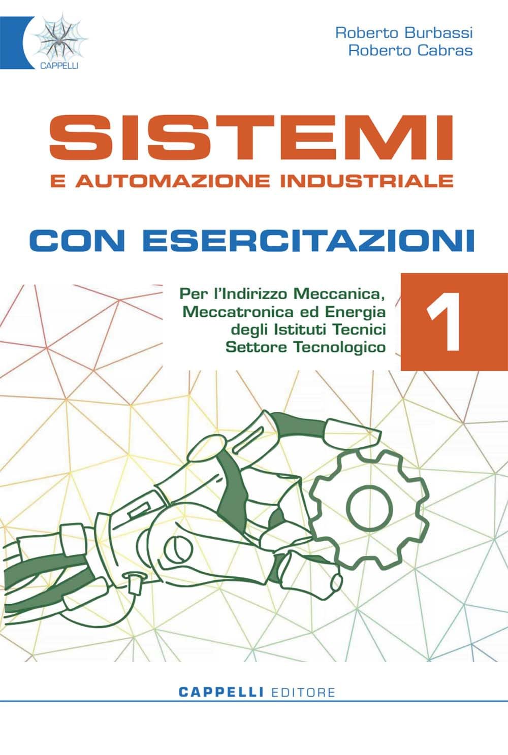 Sistemi e automazione industriale. Con esercitazioni. Per gli Ist. tecnici. Ediz. per la scuola. Con e-book. Con espansione online (Vol. 1)