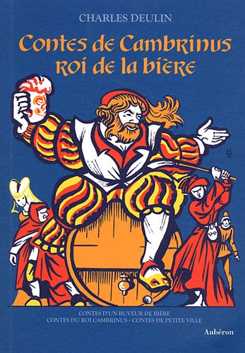 Télécharger Contes de Cambrinus, roi de la bière : I, Contes d'un buveur de bière ; II, Contes du roi Cambrinu PDF