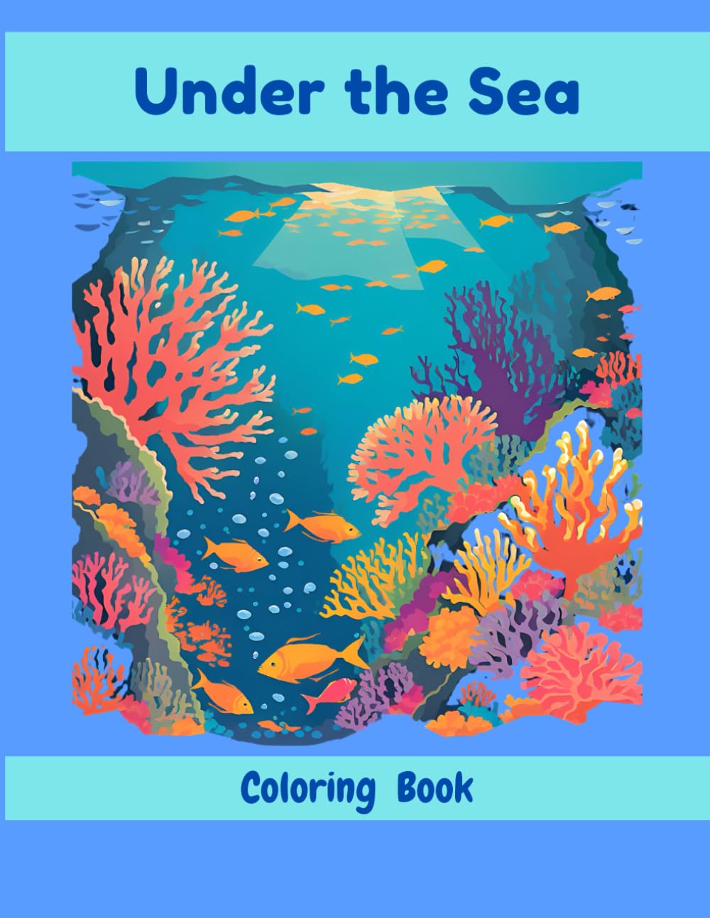 Under the Sea: Ocean Wonders to Color and Explore