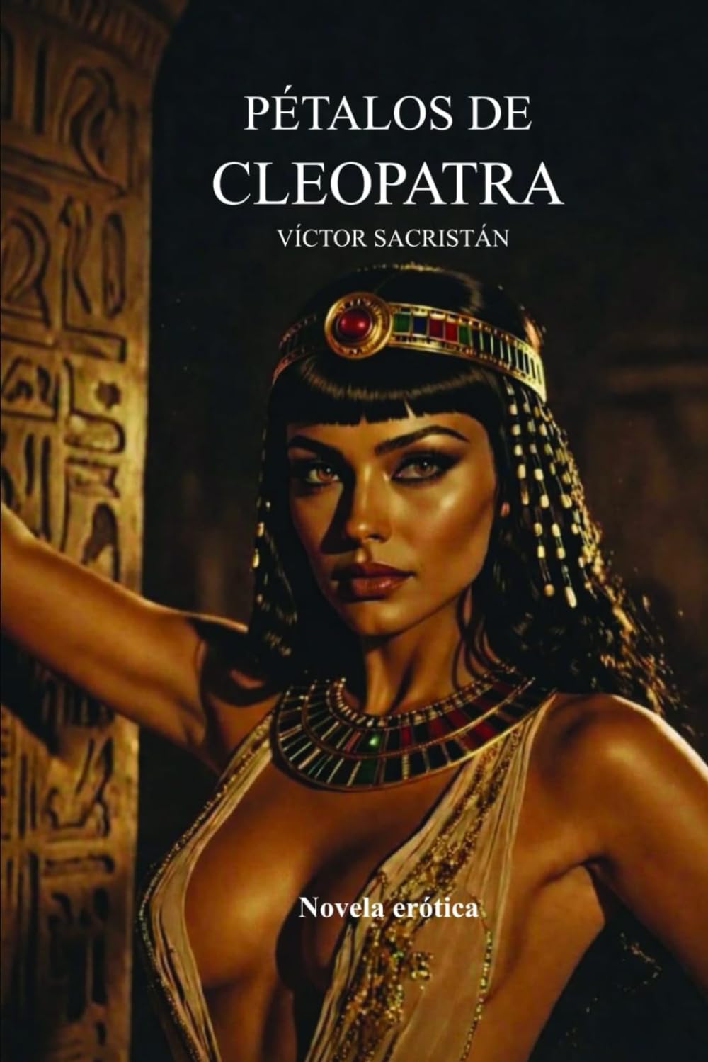 PÉTALOS DE CLEOPATRA: novela erótica
