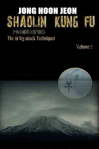 Shaolin Kung Fu: The 48 Leg-Attack Techniques