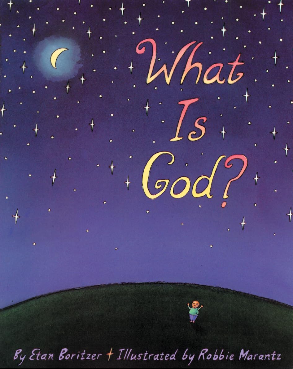 What Is God?: A Simple, Thoughtful Book Answering Big Spiritual Questions
