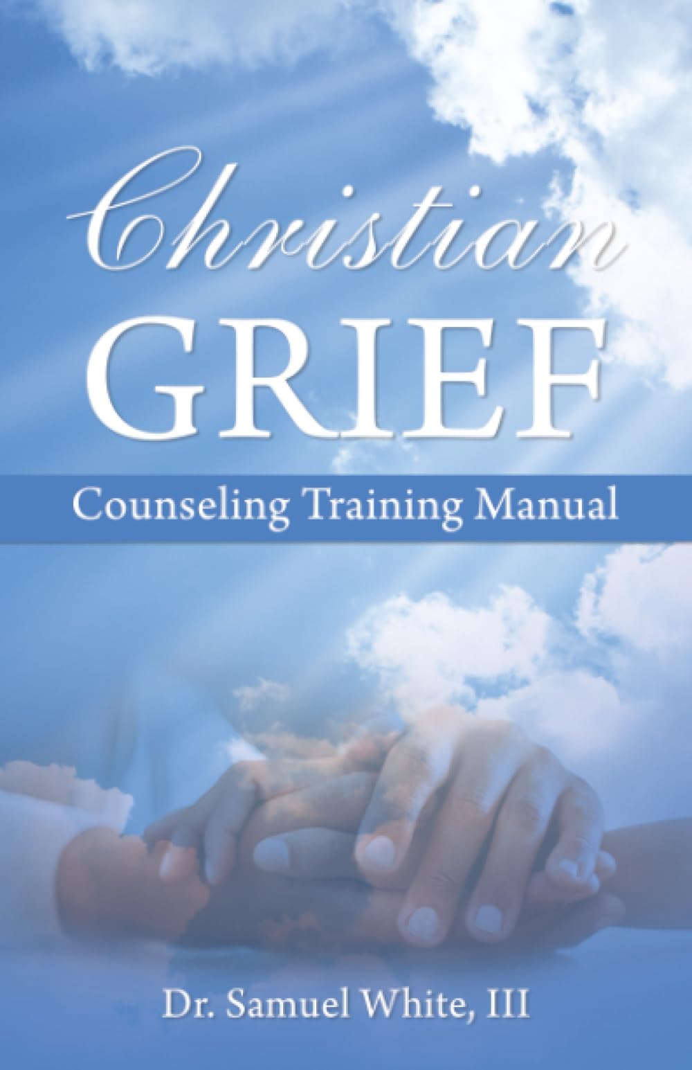 Christian Grief Counseling Training Manual