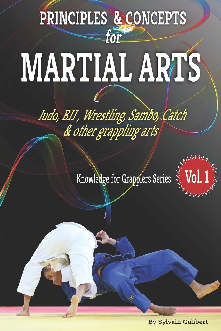 Principles and Concepts for Grapplers: Judo, BJJ, Wrestling and other grappling arts