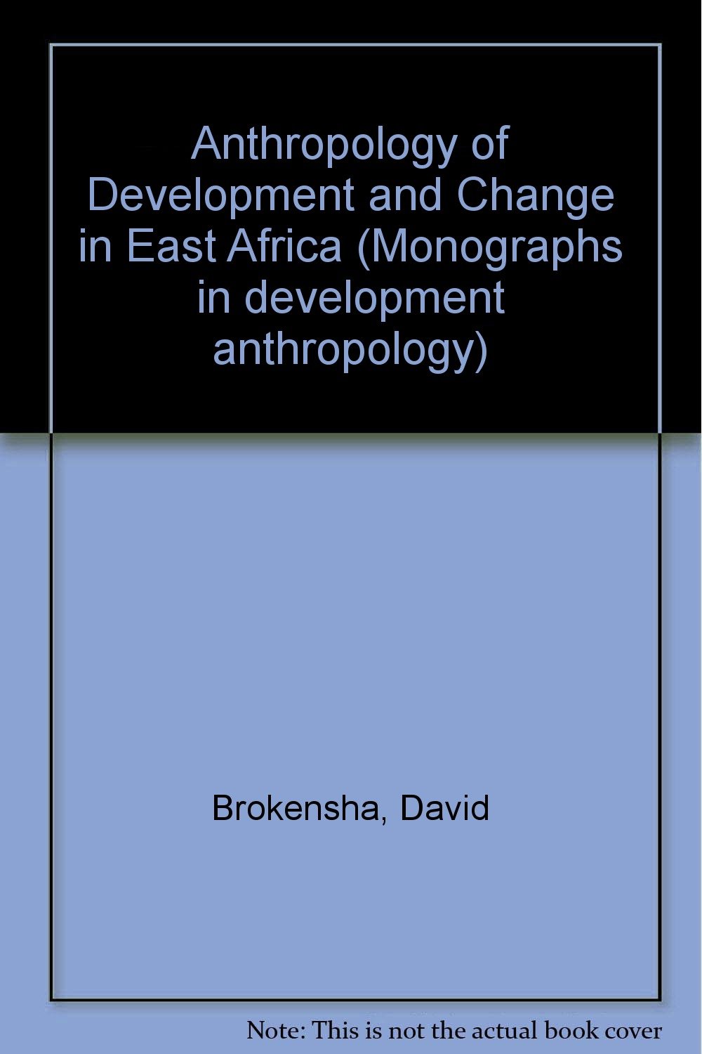 Buy Anthropology Of Development And Change In East Africa — BookShops.in