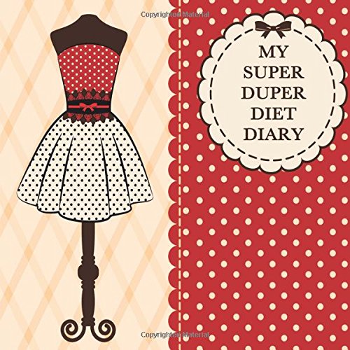My Super Duper Diet Diary: Compatible with Slimming World Plans