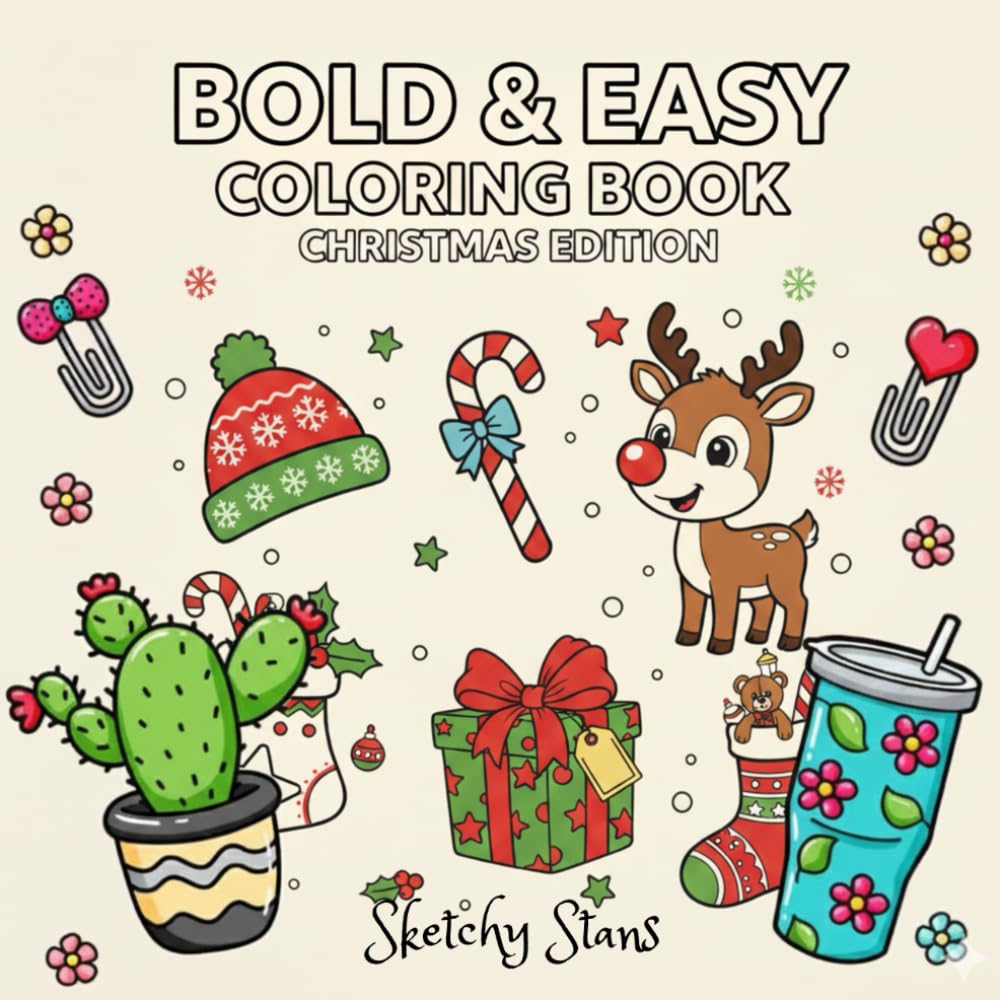 Bold and Easy Coloring Book | Christmas Edition: Simple & Big Designs for Relaxation, Featuring Festive Animals, Winter Scenes, Holiday Treats, Cute Ornaments, and Many More