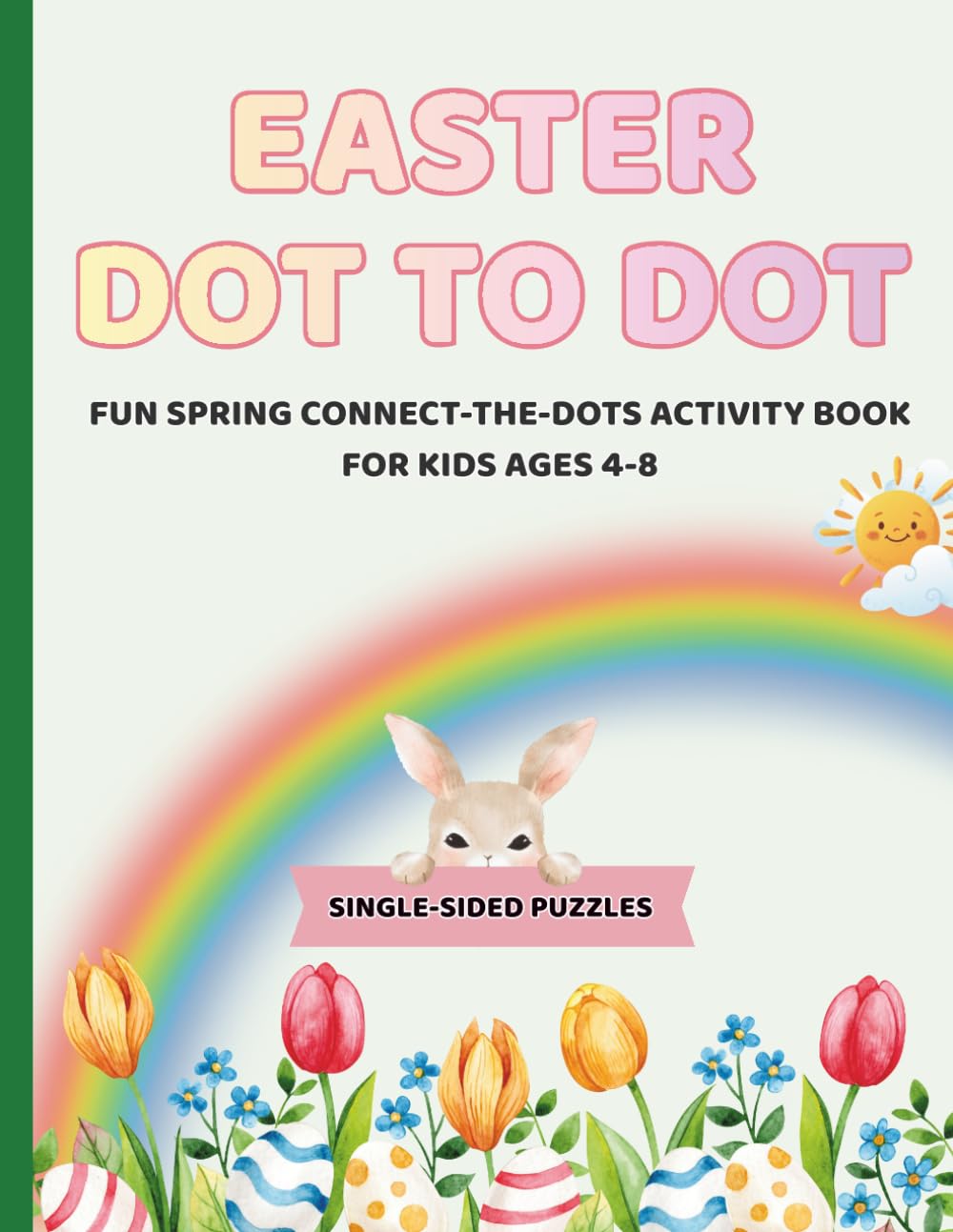 Easter Dot to Dot for Kids Ages 4–8: Fun Spring Connect the Dots Activity Book: 50 Easter-Themed Dot to Dot Puzzles | Counting Practice | Single-Sided Pages to Prevent Bleed-Through