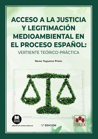 Acceso a la justicia y legitimación medioambiental en el proceso español: vertiente teórico-práctica