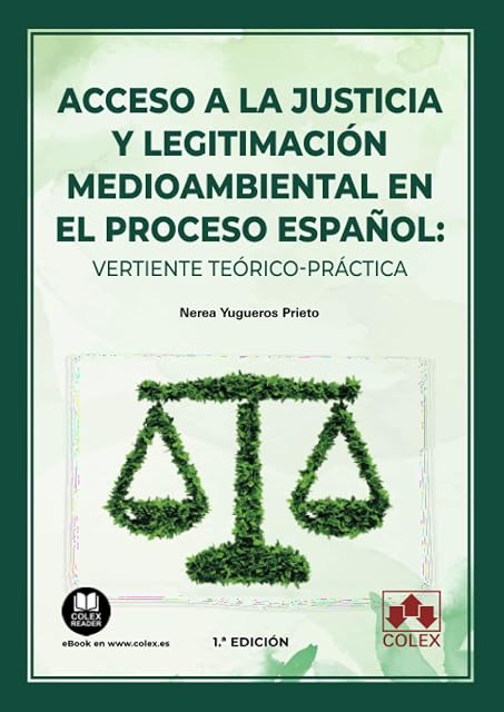 Portada de Acceso a la justicia y legitimación medioambiental en el proceso español: vertiente teórico-práctica