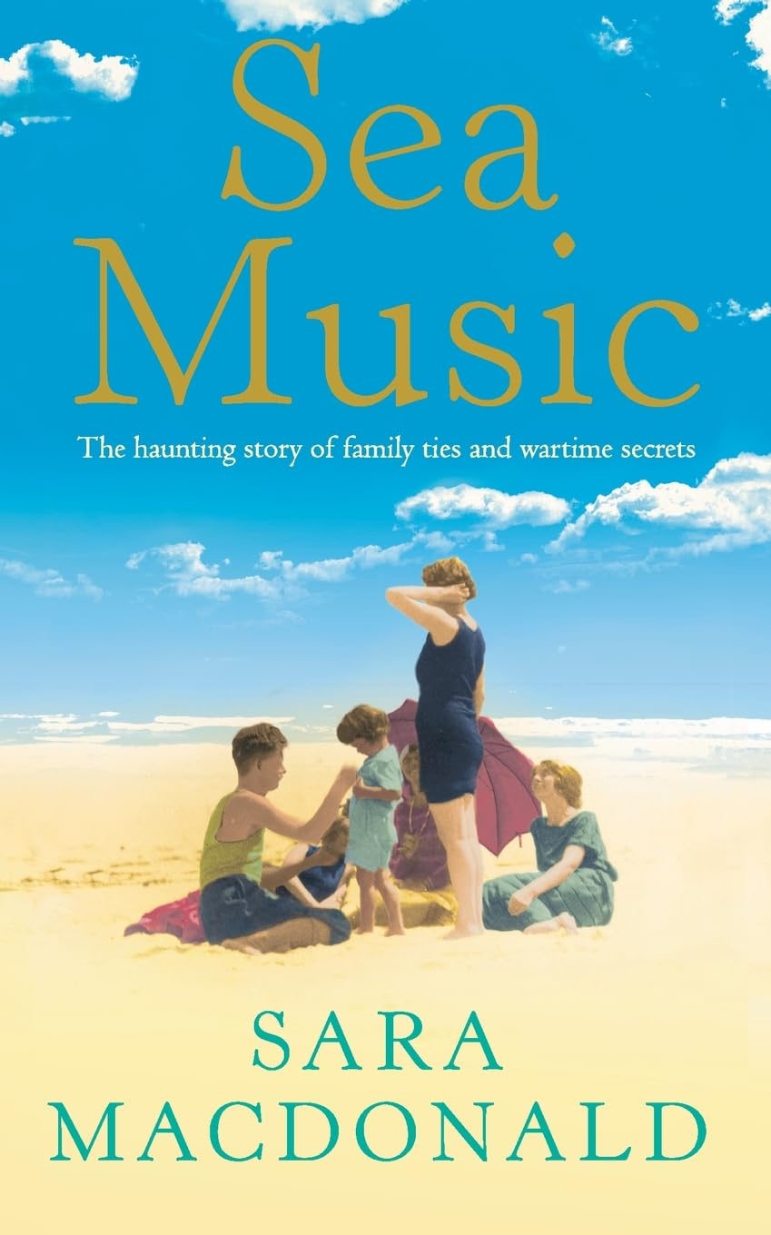 SEA MUSIC: A Sweeping Historical Novel of Contemporary Discovery and Wartime Secrets Across Europe