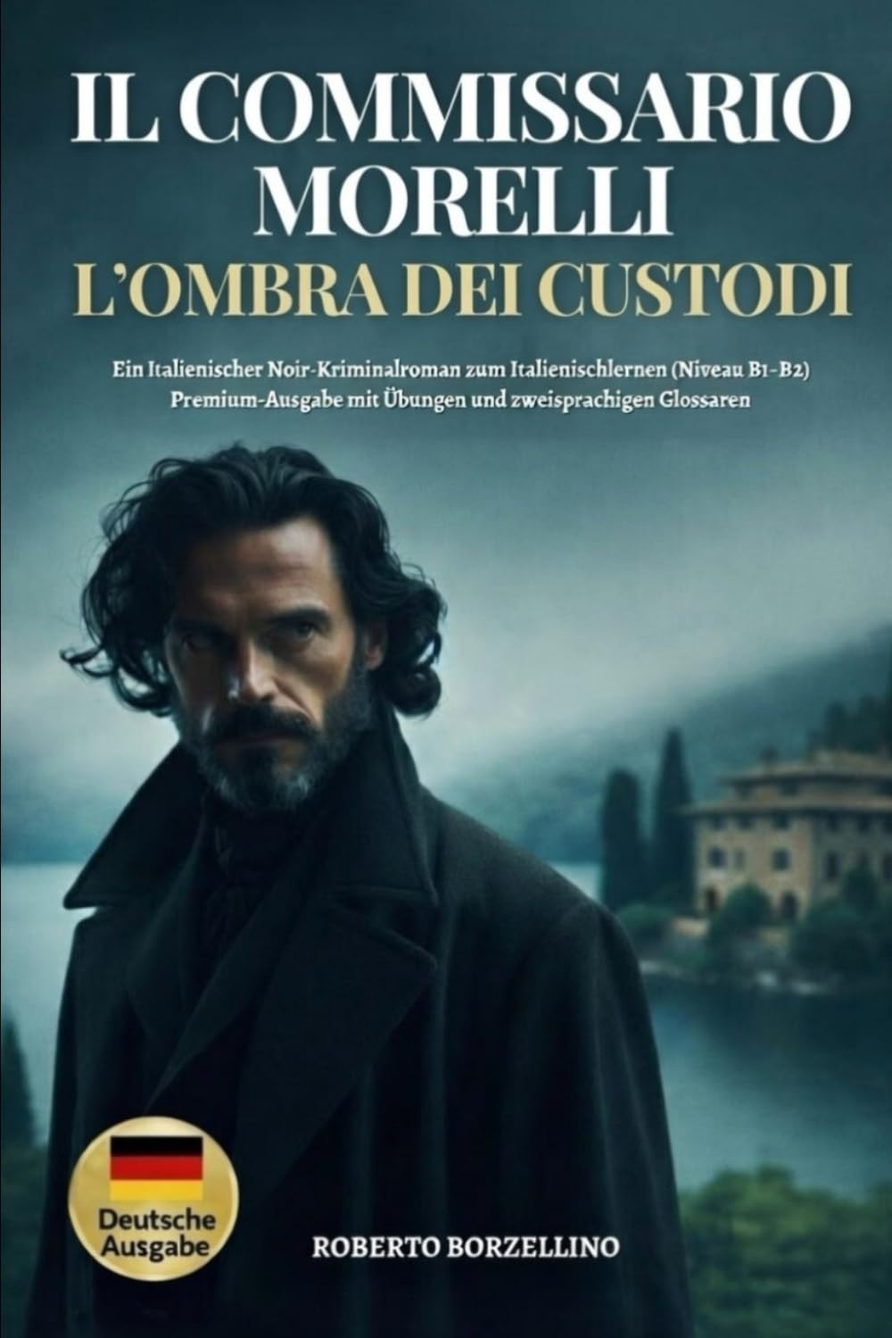 Il Commissario Morelli. L’Ombra dei Custodi: Ein italienischer Noir-Kriminalroman zum Italienischlernen (Niveau B1–B2). Premium-Ausgabe mit Übungen ... Italienisch lernen durch Noir-Kriminalromane)