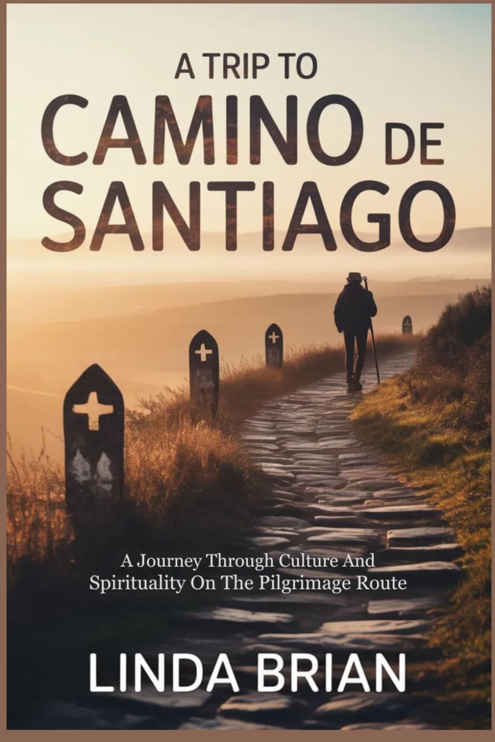 A TRIP TO CAMINO DE SANTIAGO: A Journey Through Culture And Spirituality On The Pilgrimage Route