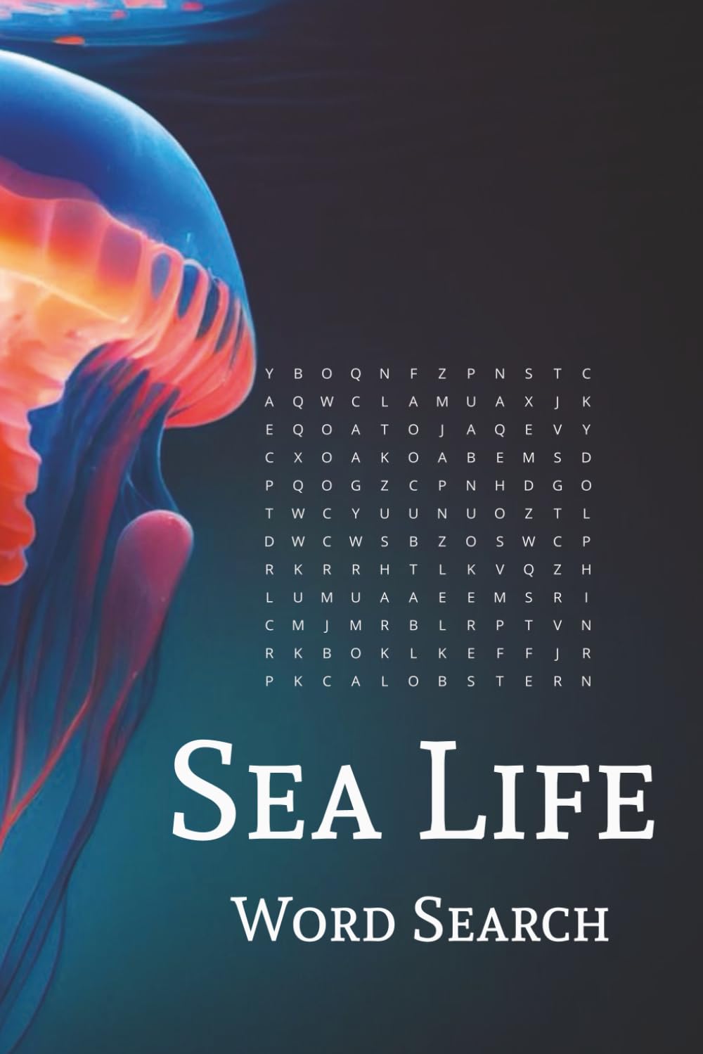 Sea Life Word Search Puzzle Book: Word Searches with Easy to Read Print about Sea Life, Oceans, Whales, and More | 6x9 inches, 110 pages | 50+ ... Holidays, Leisure, and Marine Life Explorers
