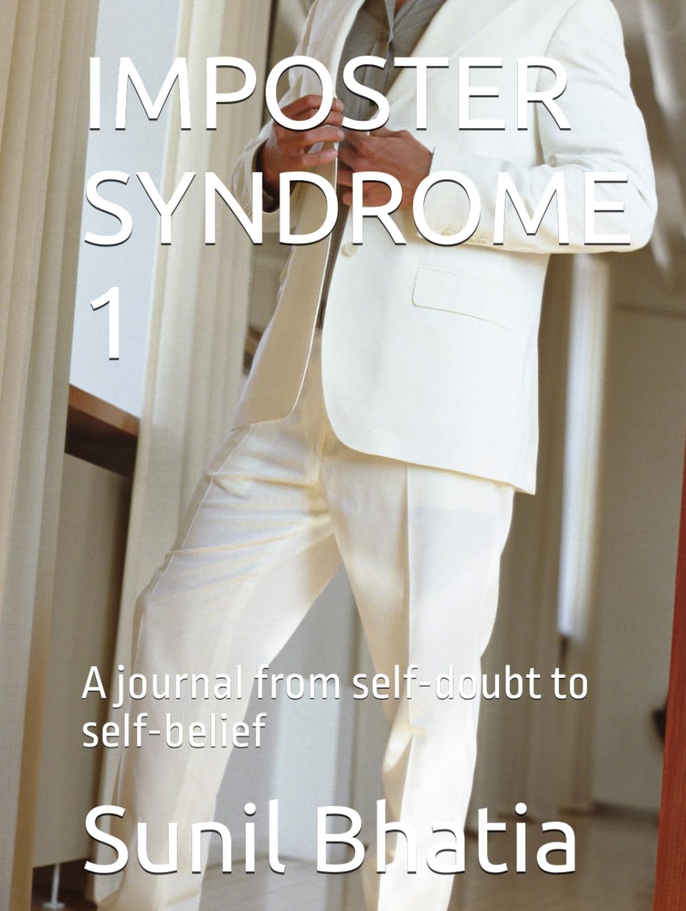 IMPOSTER SYNDROME 1: A journal from self-doubt to self-belief