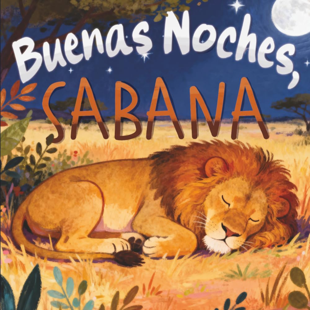 Buenas noches, Sabana: Cuento infantil para dormir con rimas suaves y animales de la sabana para bebés y niños pequeños. (Cuentos para dormir)