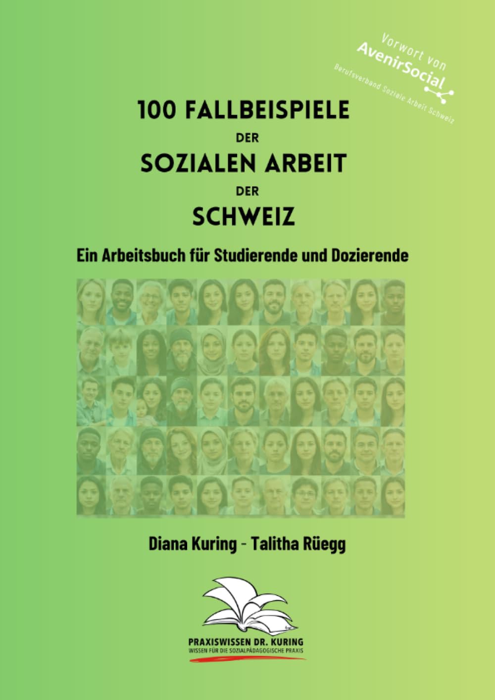100 Fallbeispiele der Sozialen Arbeit der Schweiz: Ein Arbeitsbuch für Studierende und Dozierende