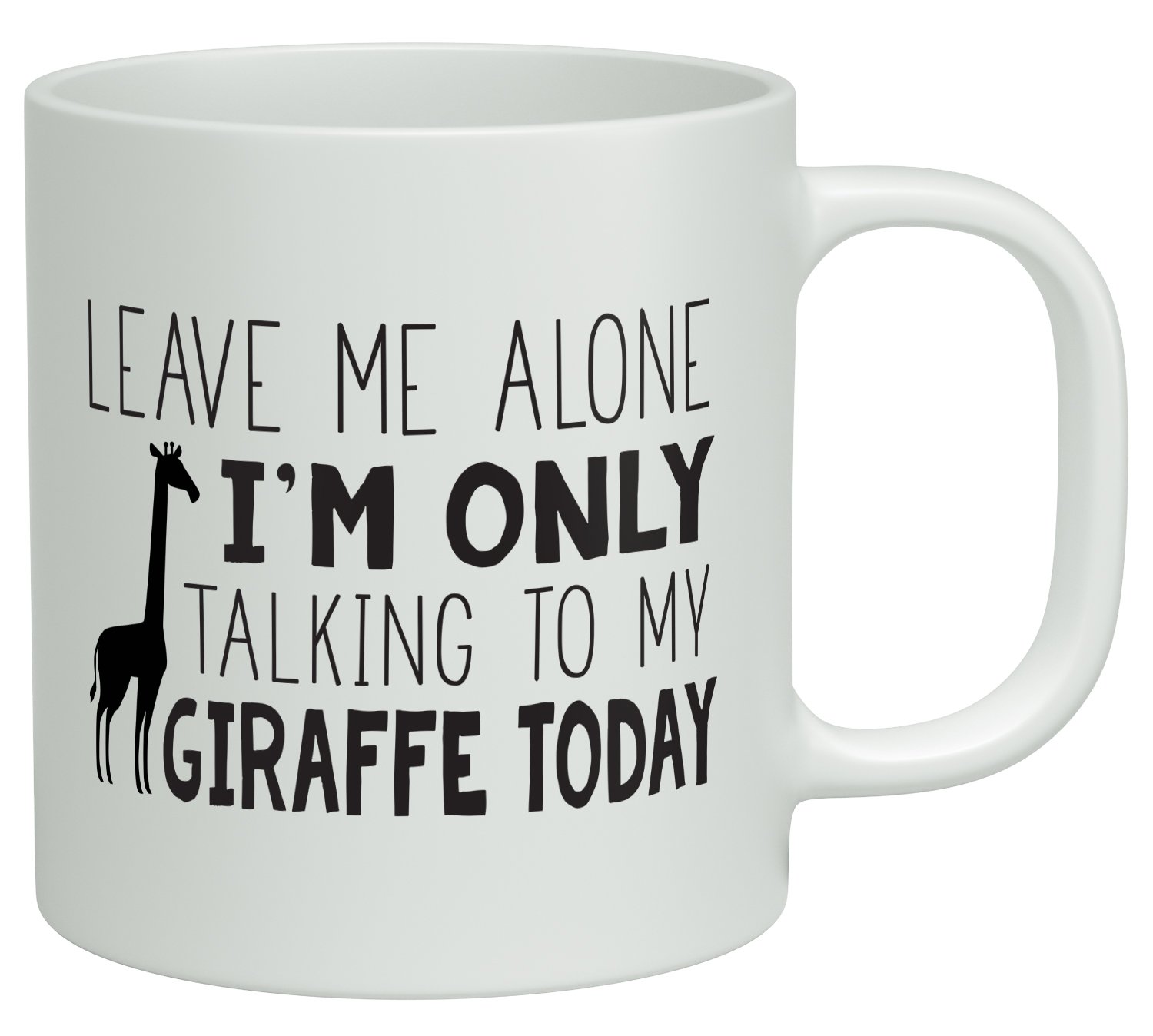 Shopagift Leave me Alone I'm Only Talking to my Giraffe Today White 10oz Novelty Gift Mug Cup