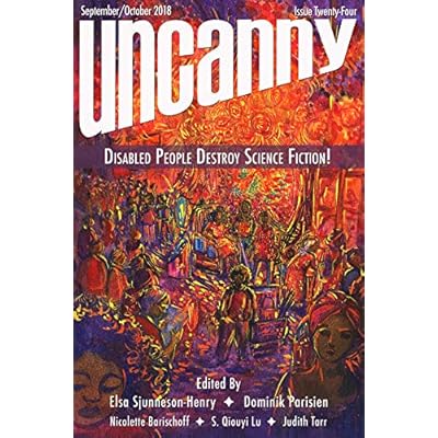 Uncanny Magazine Issue 24: Disabled People Destroy Science Fiction September/October 2018