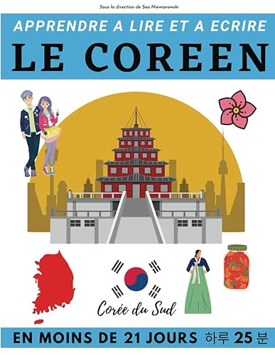 Apprendre à lire et à écrire le coréen en moins de 21 jours: Cahier d’exercice d’écriture de l’alphabet hangeul | 116 p. Grand Format 21,5x27,9 cm | Pour débutants ou amoureux de la Corée.