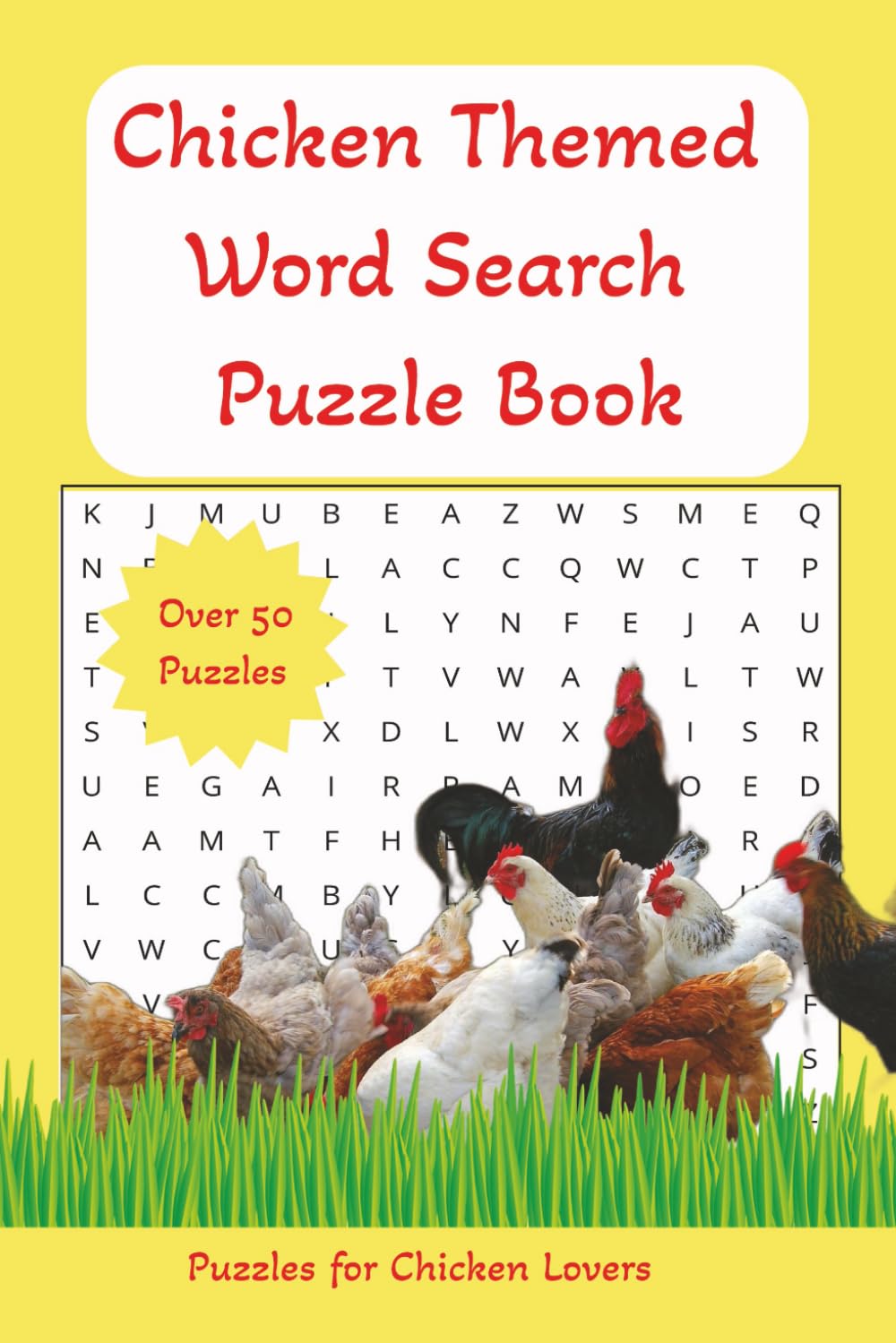 Chicken Lovers Word Search: Themed Puzzle Book for Backyard Chicken Lovers; Over 50 Word Searches all About Chickens; Answers Included