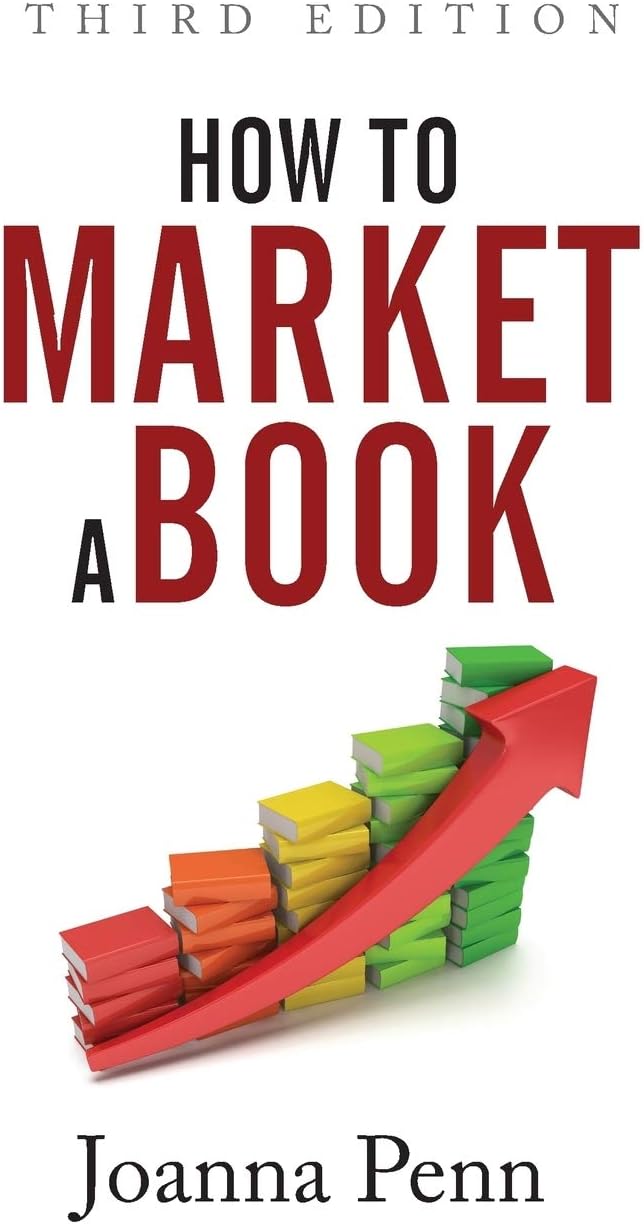 How to Market a Book Third Edition (Creative Business Books for Writers and Authors)