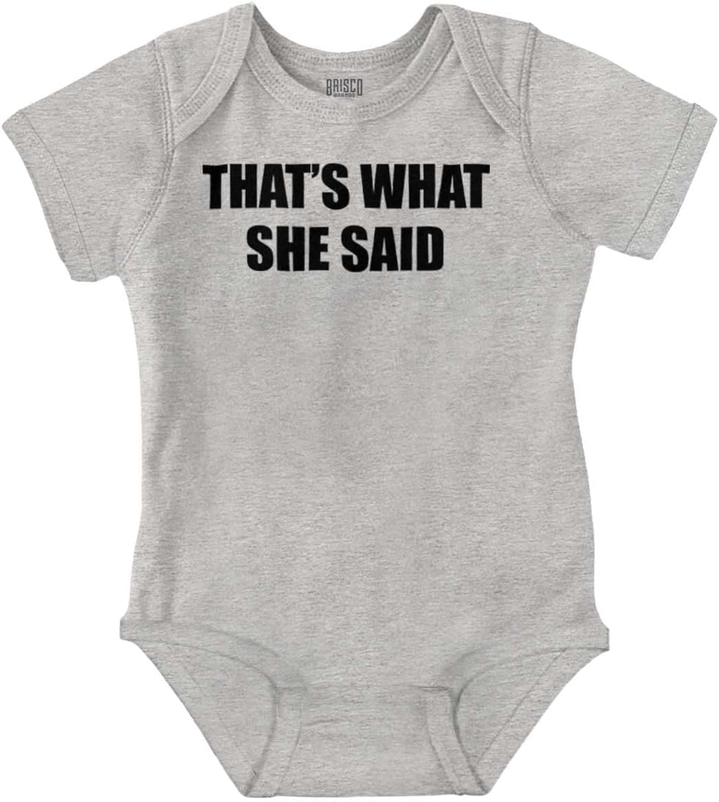 Brisco Brands Funny That’s What She Said Joke Baby Romper Boys or Girls