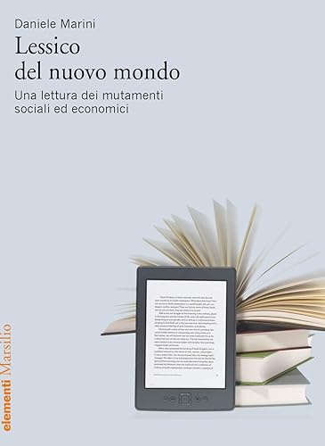 Lessico del nuovo mondo. Una lettura dei mutamenti sociali ed economici