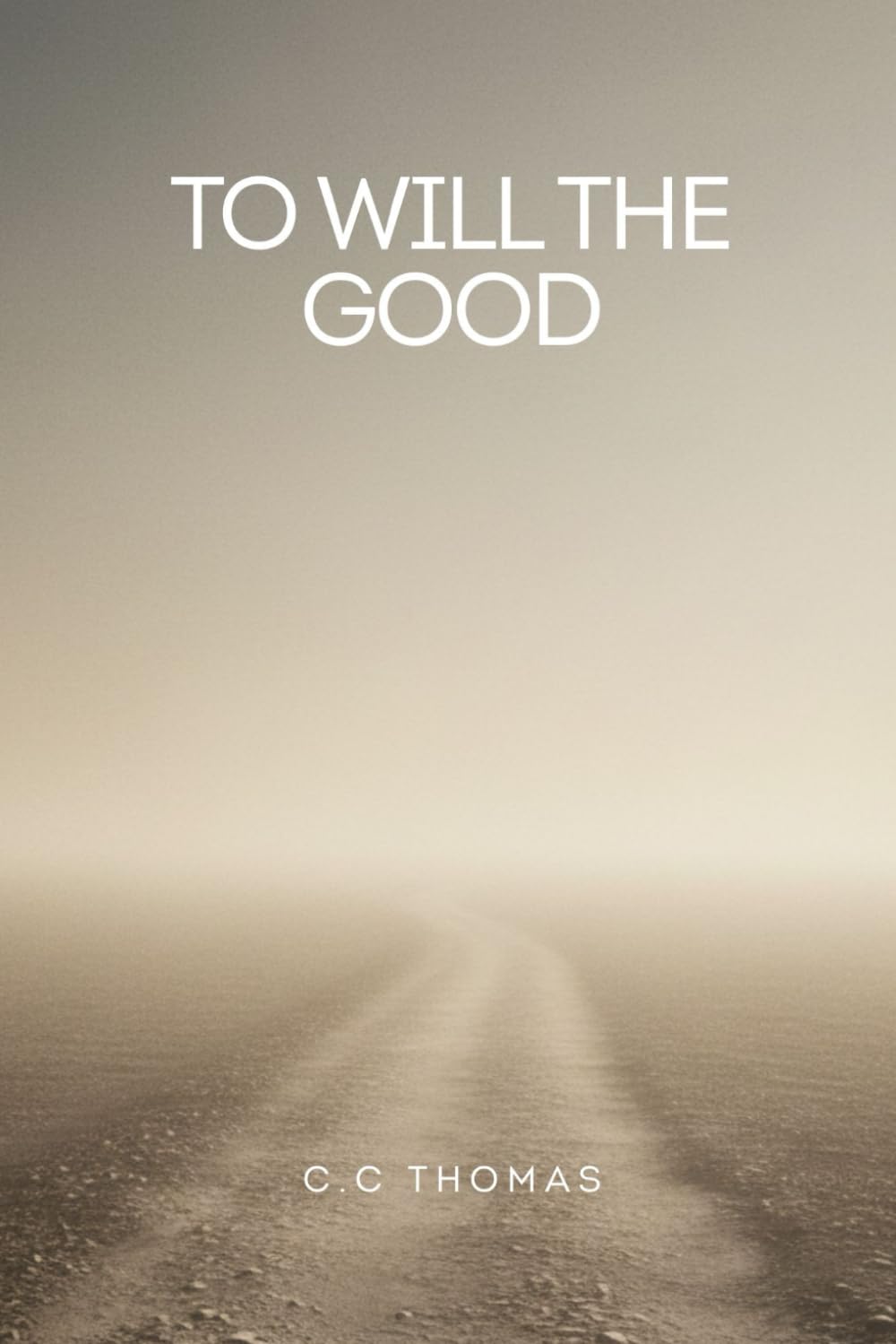 Too Will The Good: Finding Faith, Forgiveness, and Peace Through the Teachings of Christ