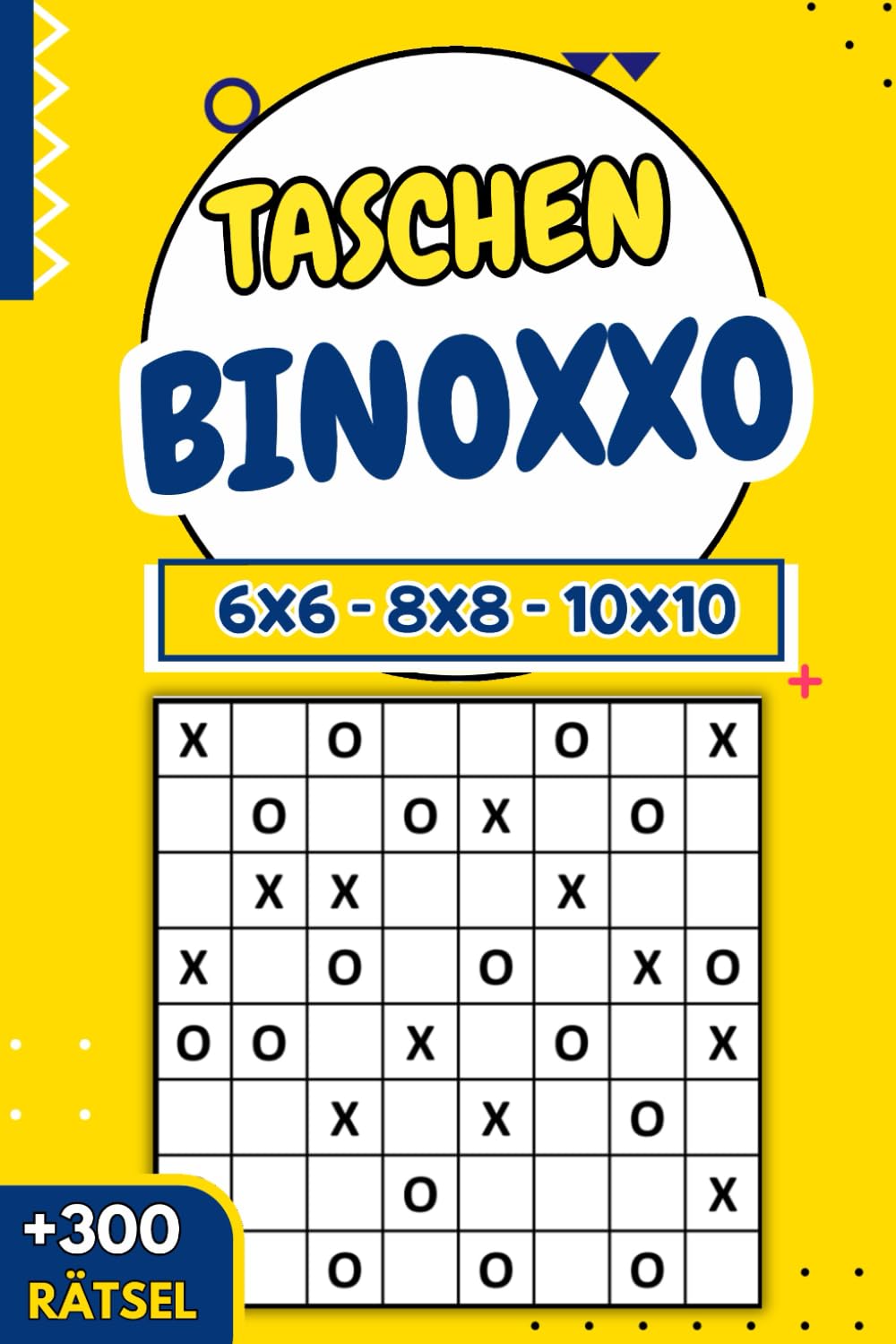 Taschen Binoxxo: Über 300 Rätsel von leicht bis schwer für stundenlangen Knobelspaß