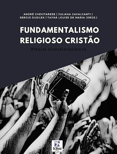 Fundamentalismo Religioso Cristão : Olhares Transdisciplinares (Portuguese Edition)