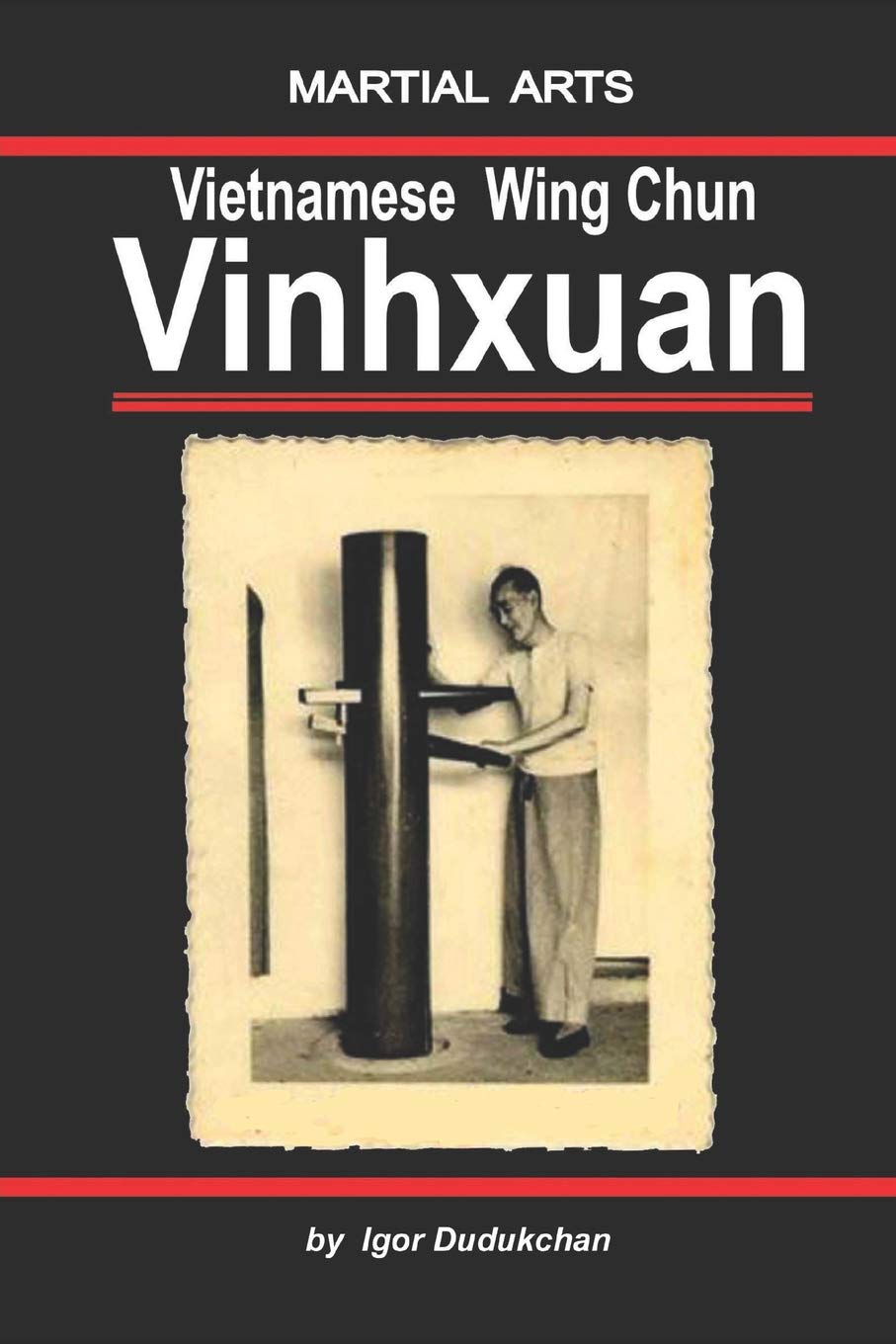 Independently Published The Vietnamese Wingchun - Vinhxuan