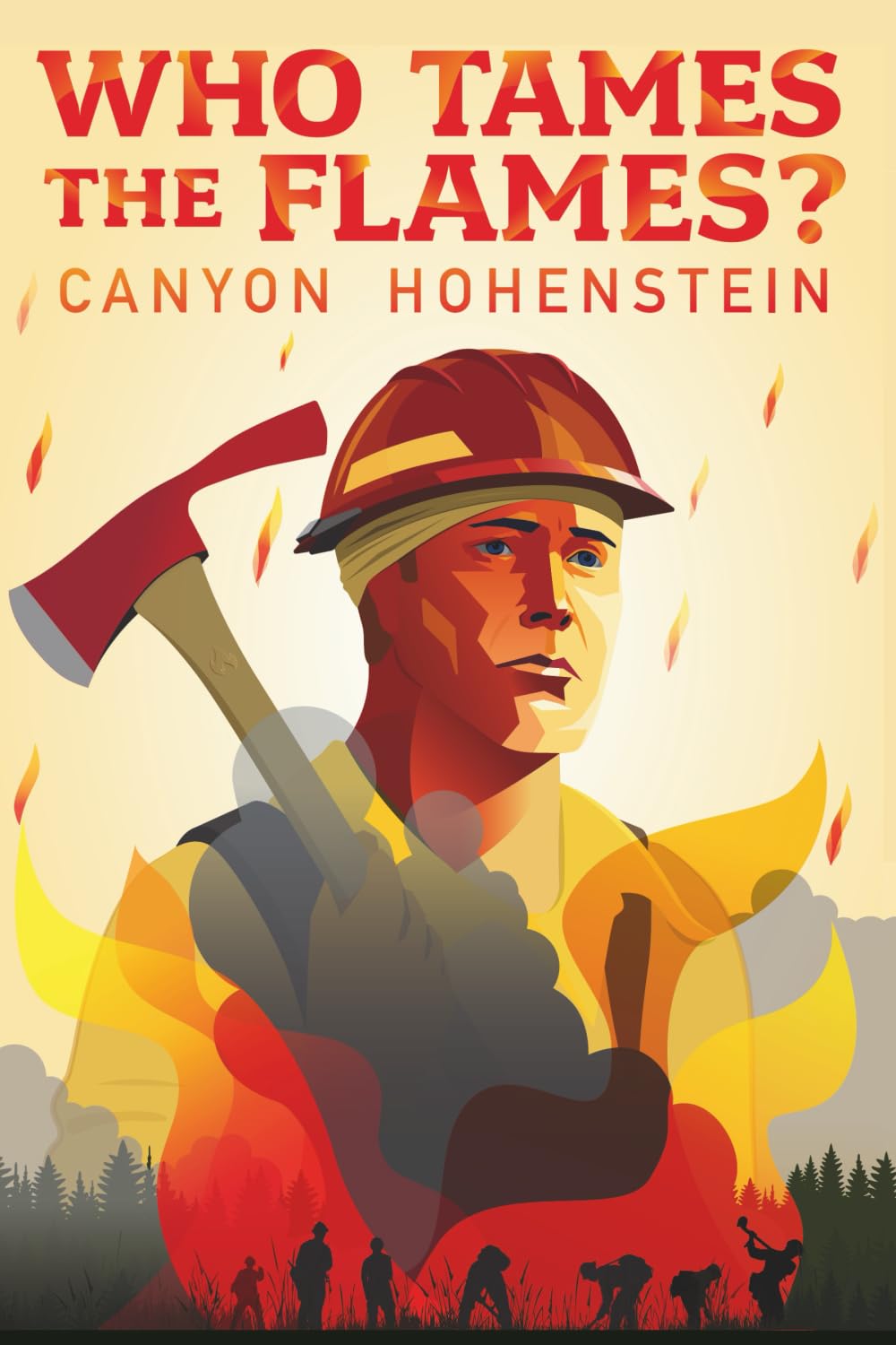 Who Tames the Flames?: A Wildland Firefighting Tale