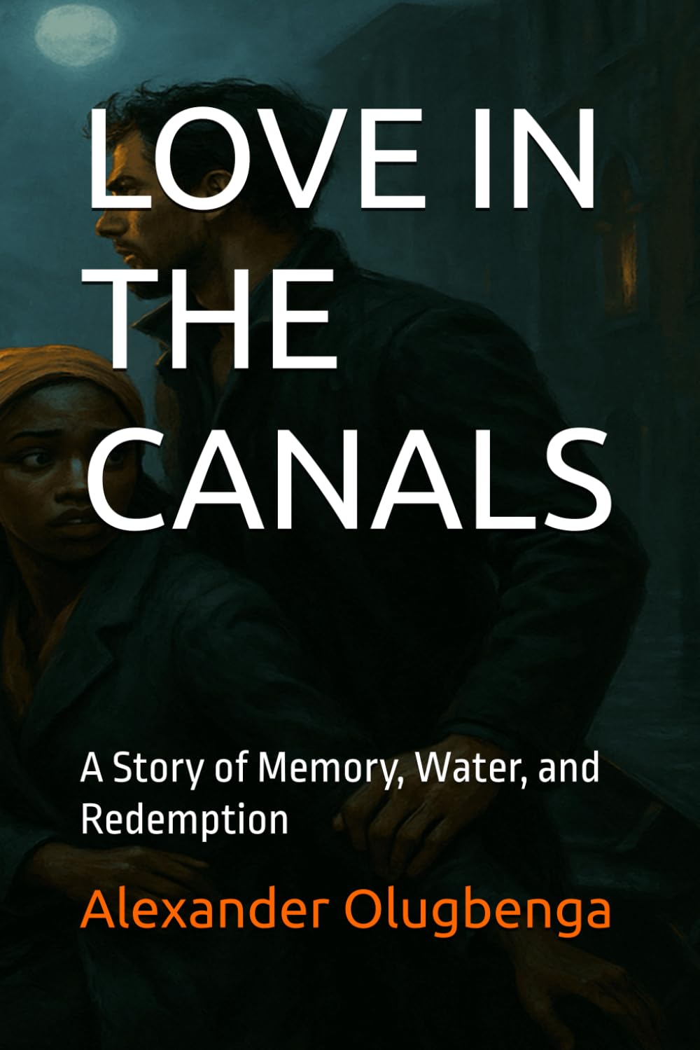 LOVE IN THE CANALS: A Story of Memory, Water, and Redemption