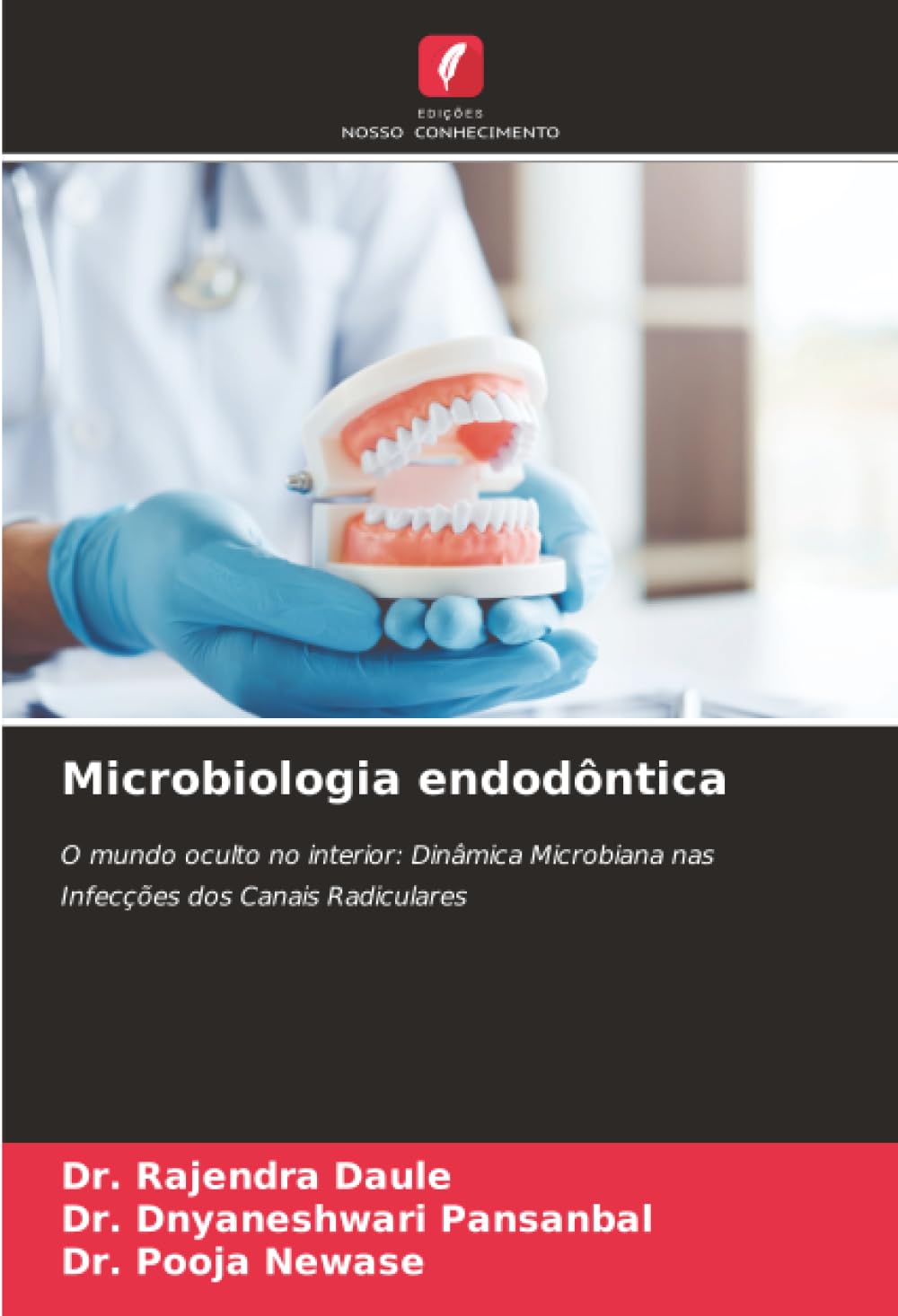 Microbiologia endodôntica: O mundo oculto no interior: Dinâmica Microbiana nas Infecções dos Canais Radiculares
