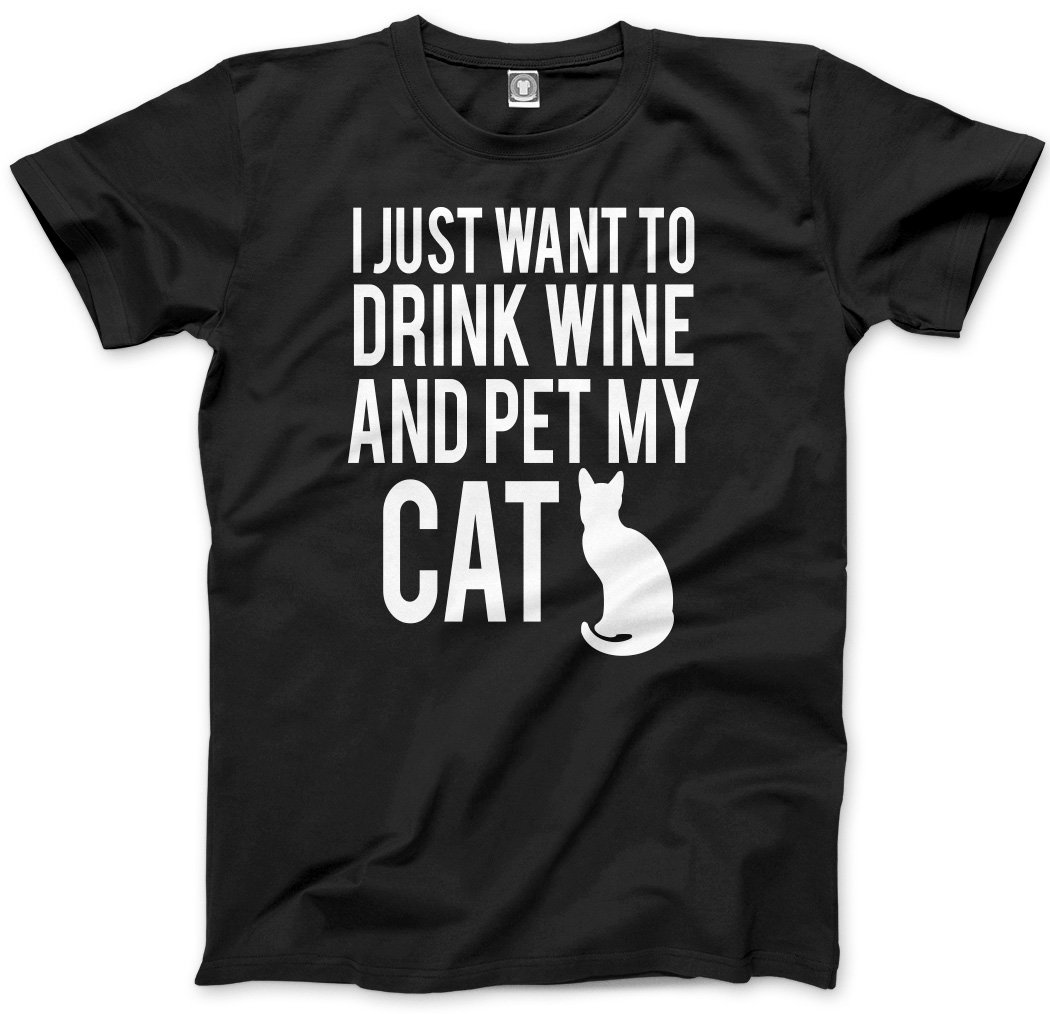 HotScamp I Just Want to Drink Wine and Pet My Cat Men's Unisex T-Shirt - Black Medium